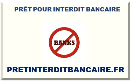 PRÊT POUR INTERDIT BANCAIRE